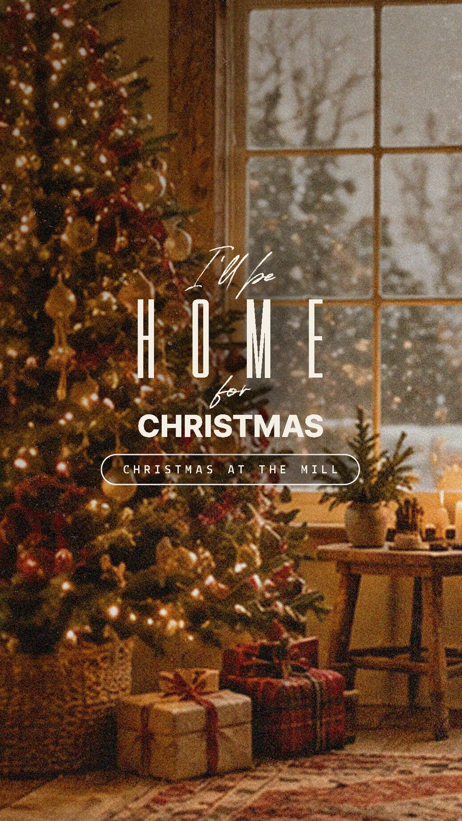 I'll be home for Christmas — Christmas at the Mill