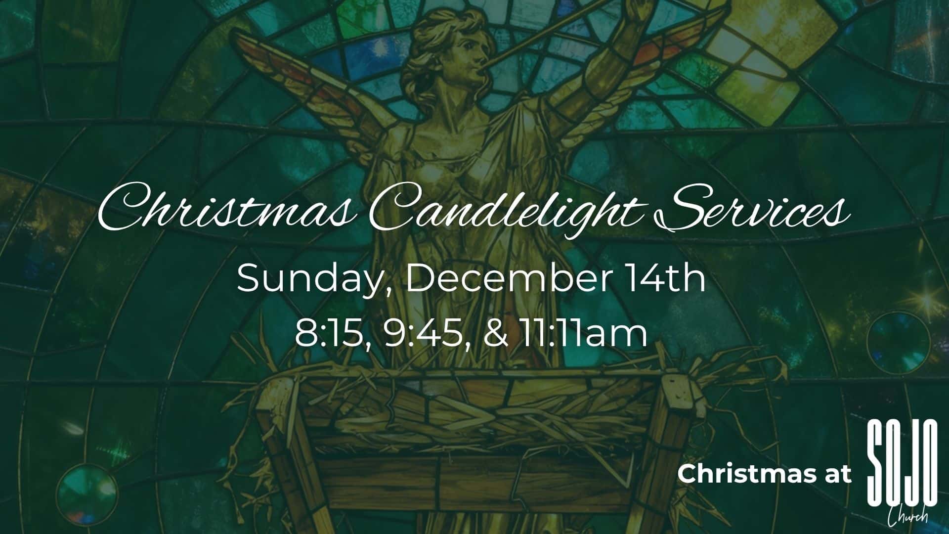 Christmas candlelight services on December 14th at Sojo Church